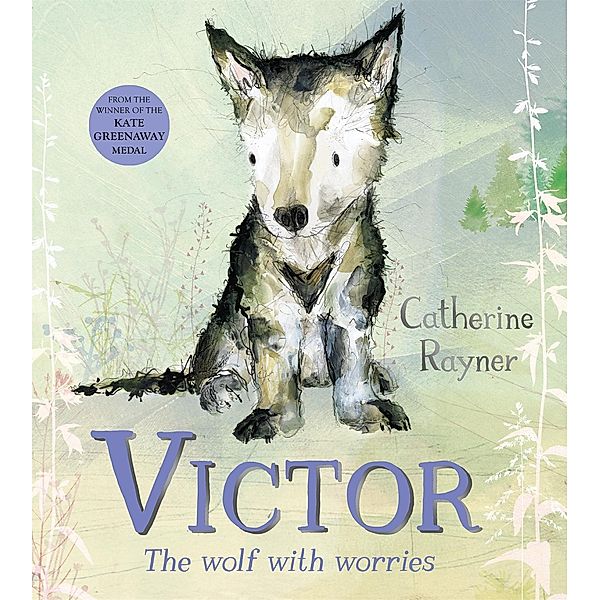 Victor, the Wolf with Worries, Catherine Rayner