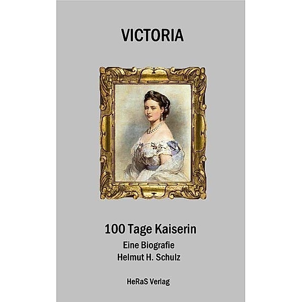 Victoria, 100 Tage Kaiserin, Helmut H. Schulz