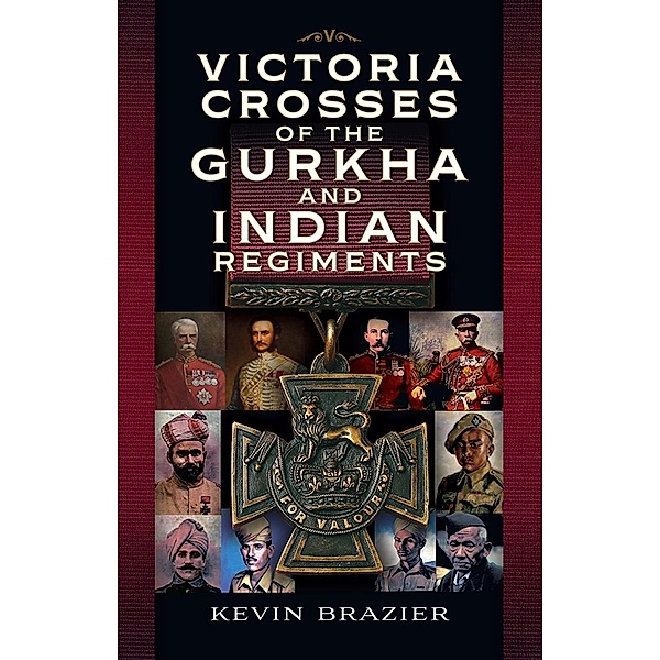 Victoria Crosses of the Gurkha and Indian Regiments, Brazier Kevin Brazier