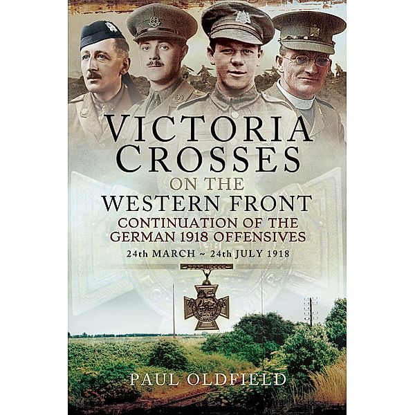 Victoria Crosses on the Western Front, Paul Oldfield