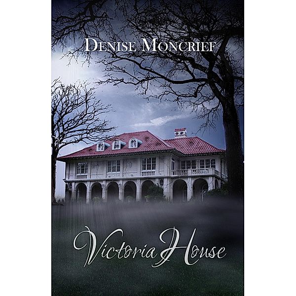 Victoria House (Haunted Hearts, #2) / Haunted Hearts, Denise Moncrief