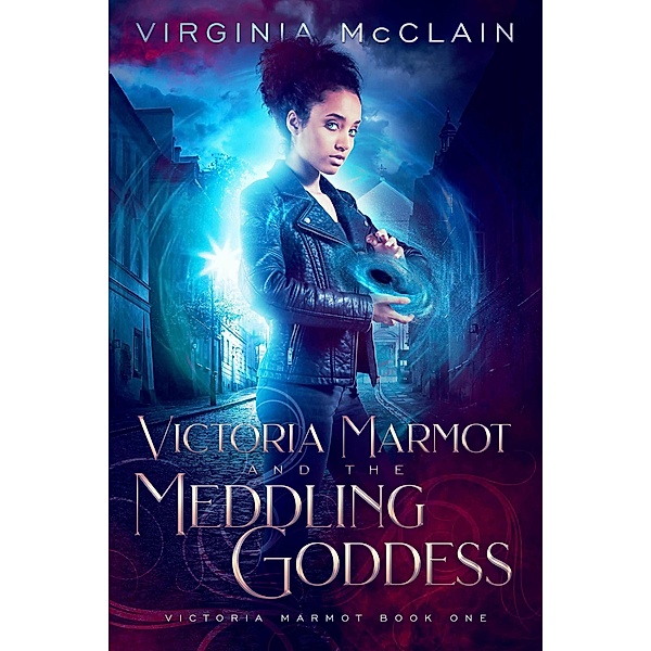 Victoria Marmot: Victoria Marmot and the Meddling Goddess, Virginia McClain