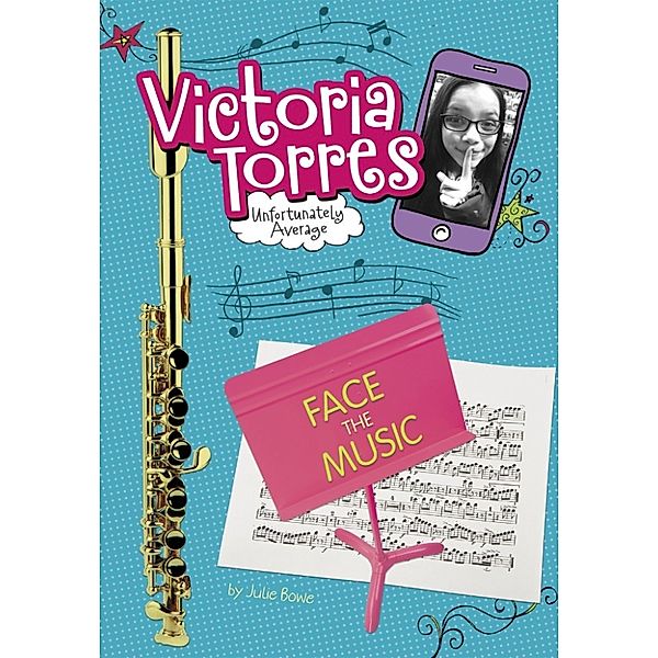 Victoria Torres, Unfortunately Average: Face the Music, Julie Bowe