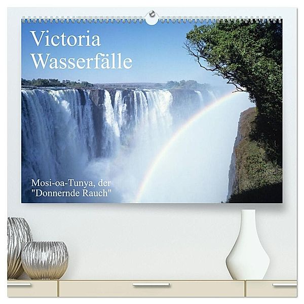 Victoria Wasserfälle, Mosi-oa-Tunya der Donnernde Rauch (hochwertiger Premium Wandkalender 2024 DIN A2 quer), Kunstdruck in Hochglanz, Roland T. Frank