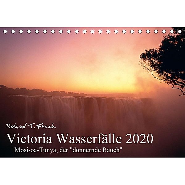 Victoria Wasserfälle (Tischkalender 2020 DIN A5 quer), Roland T. Frank