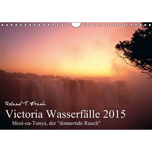 Victoria Wasserfälle (Wandkalender 2015 DIN A4 quer), Roland T. Frank