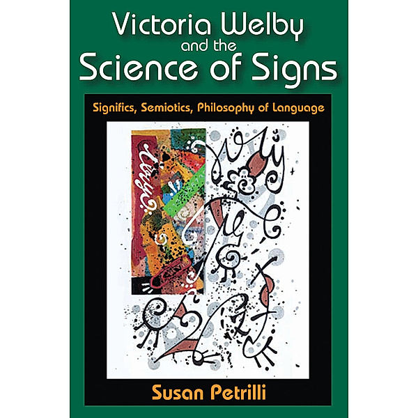 Victoria Welby and the Science of Signs, Susan Petrilli