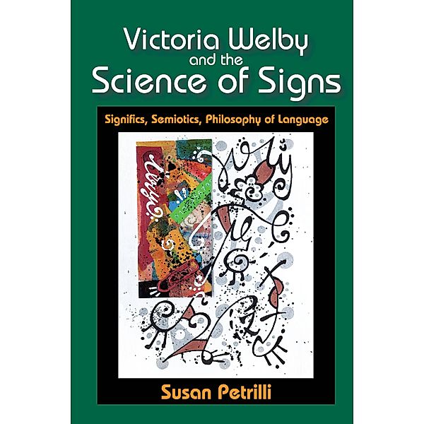 Victoria Welby and the Science of Signs, Susan Petrilli