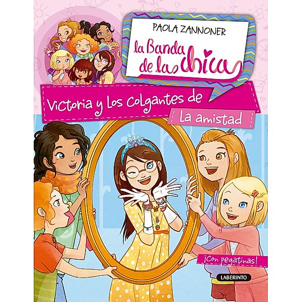 Victoria y los colgantes de la amistad / La banda de las chicas Bd.5, Paola Zannoner