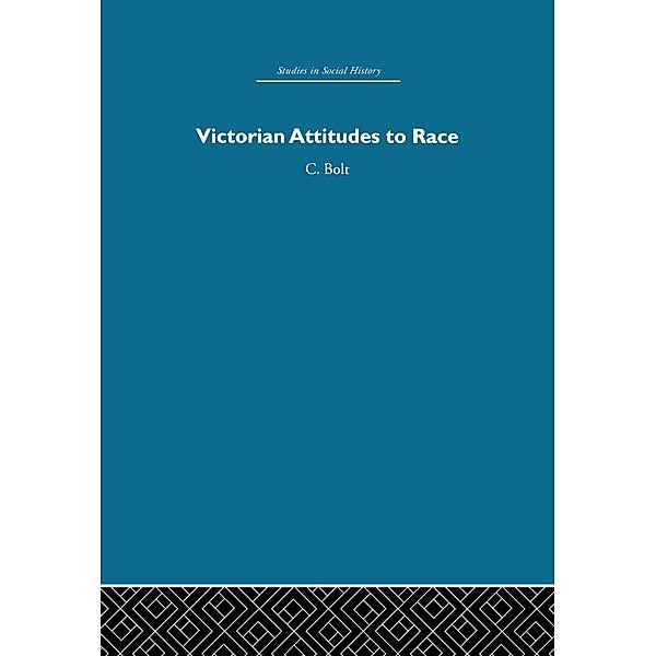 Victorian Attitudes to Race, Christine Bolt