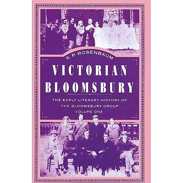 Victorian Bloomsbury, S. P. Rosenbaum