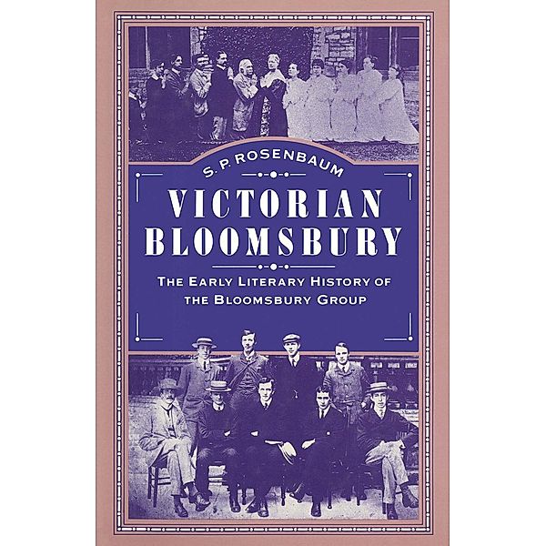 Victorian Bloomsbury, S. P. Rosenbaum