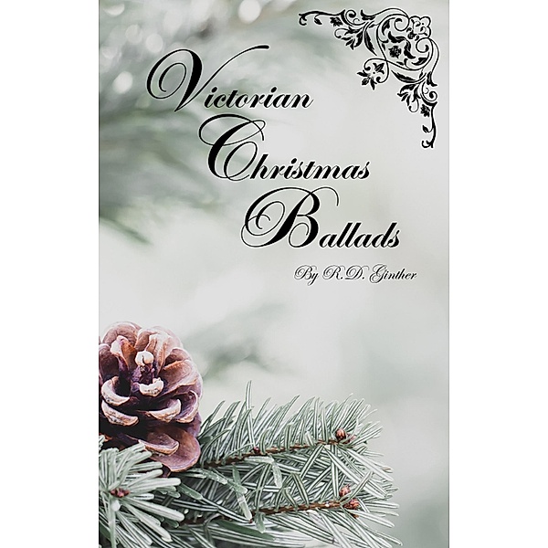 Victorian Christmas Ballads, R. D. Ginther