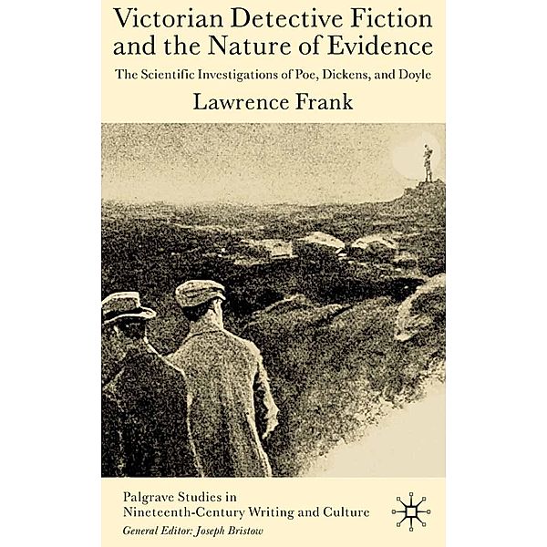 Victorian Detective Fiction and the Nature of Evidence / Palgrave Studies in Nineteenth-Century Writing and Culture, L. Frank