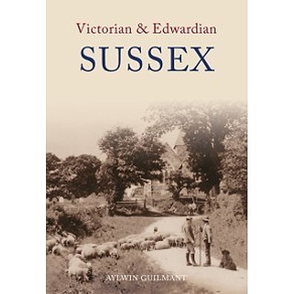 Victorian & Edwardian: Victorian & Edwardian Sussex, Aylwin Guilmant