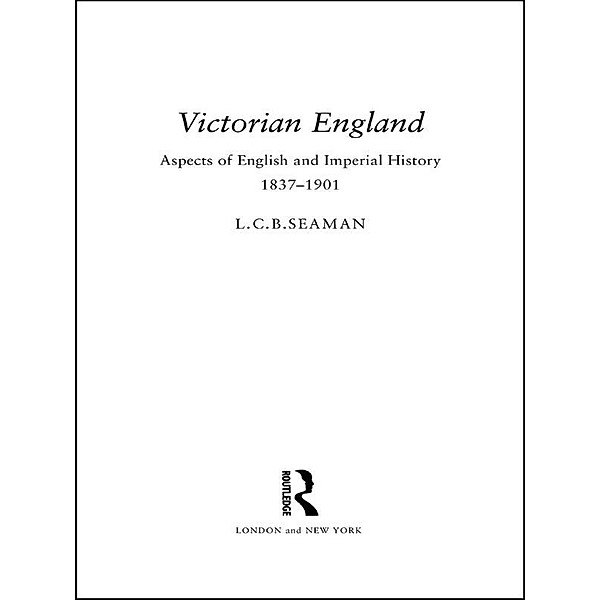 Victorian England, L. C. B. Seaman
