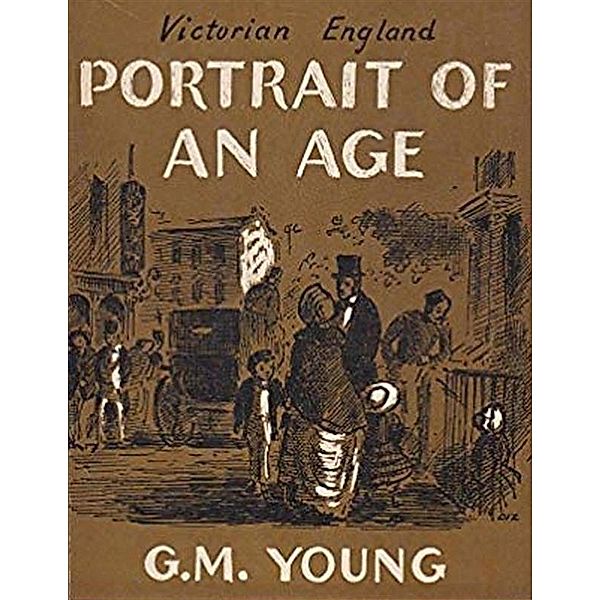 Victorian England: Portrait of an Age, G.M. Young