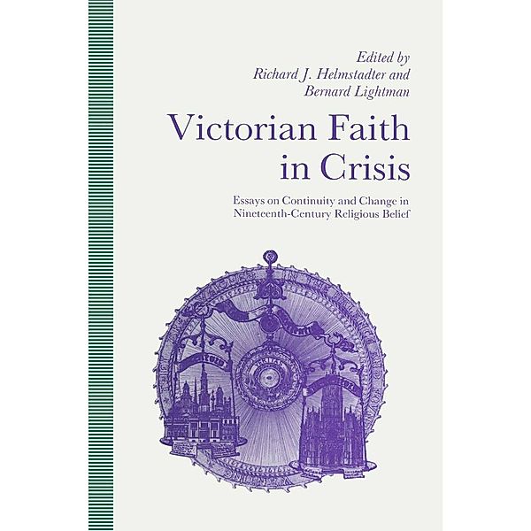 Victorian Faith in Crisis, Richard J Helmstadter, Bernard Lightmand