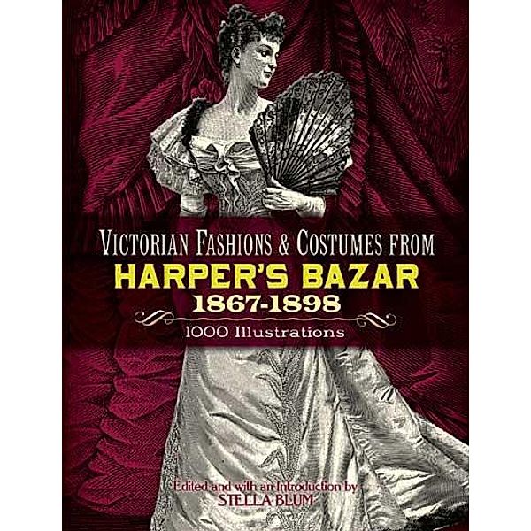 Victorian Fashions and Costumes from Harper's Bazar, 1867-1898 / Dover Fashion and Costumes