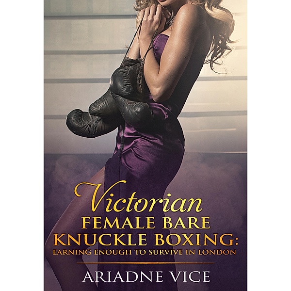 Victorian Female Bare Knuckle Boxing, Ariadne Vice