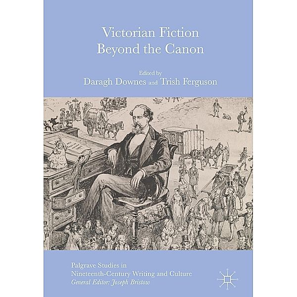 Victorian Fiction Beyond the Canon / Palgrave Studies in Nineteenth-Century Writing and Culture