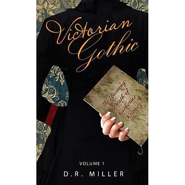 Victorian Gothic: Volume 1, D. R. Miller