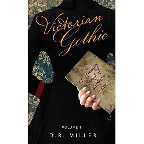 Victorian Gothic: Volume 1, D. R. Miller