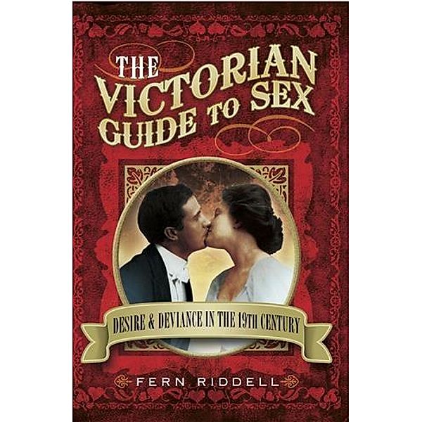 Victorian Guide to Sex, Fern Riddell