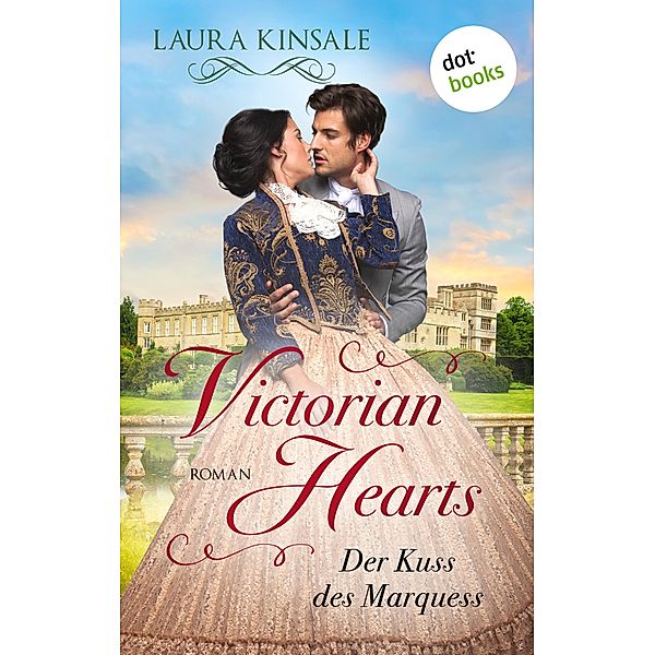 Victorian Hearts 1 - Der Kuss des Marquess / Victorian Hearts Bd.1, Laura Kinsale
