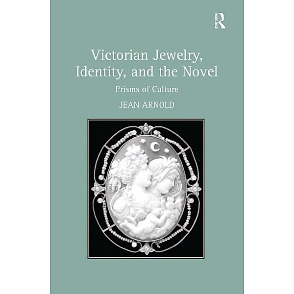 Victorian Jewelry, Identity, and the Novel, Jean Arnold