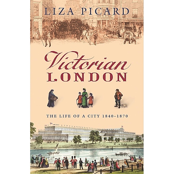 Victorian London / Life of London Bd.4, Liza Picard