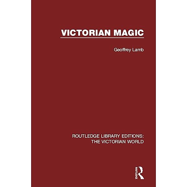 Victorian Magic / Routledge Library Editions: The Victorian World, Geoffrey Lamb