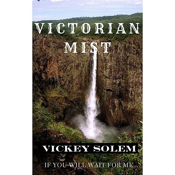 Victorian Mist, Vickey Solem