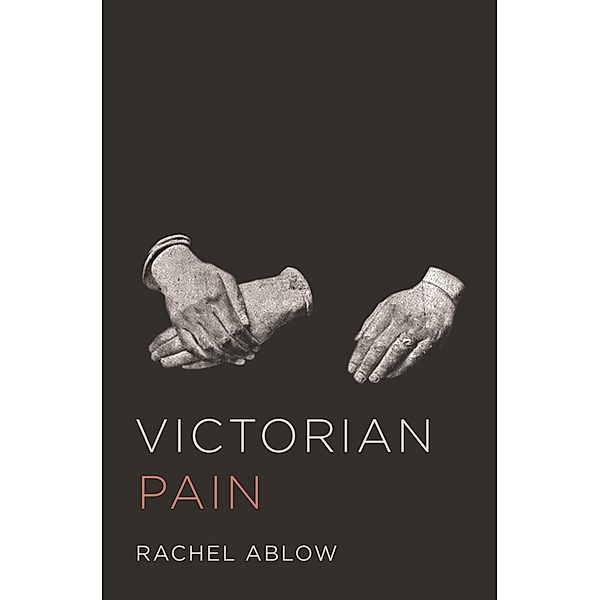 Victorian Pain, Rachel Ablow