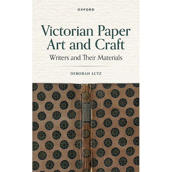 Victorian Paper Art and Craft, Deborah Lutz