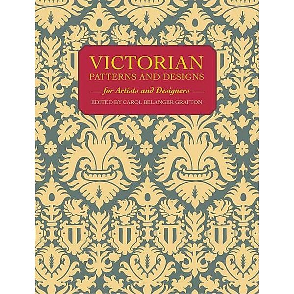 Victorian Patterns and Designs for Artists and Designers / Dover Pictorial Archive