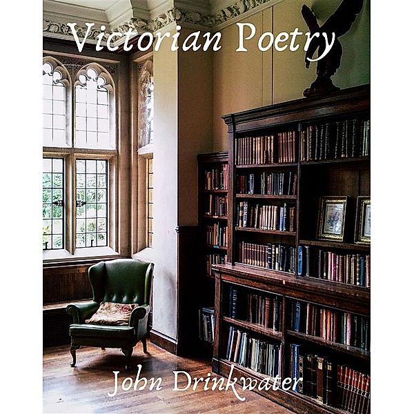 Victorian Poetry, Drinkwater John