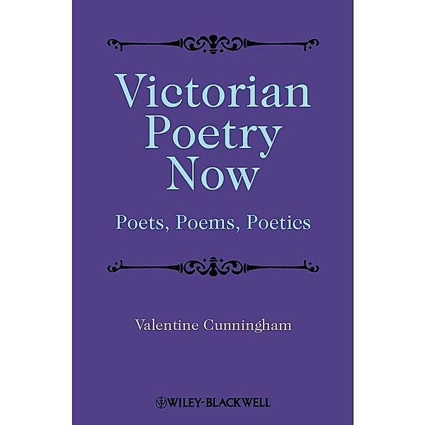 Victorian Poetry Now / Blackwell Guides to Literature, Valentine Cunningham
