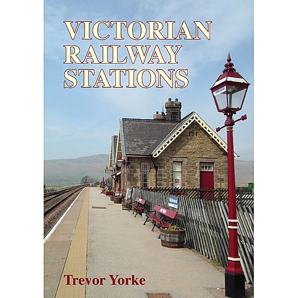 Victorian Railway Stations, Trevor Yorke