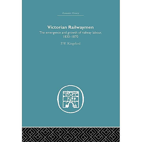Victorian Railwaymen, P. W. Kingsford