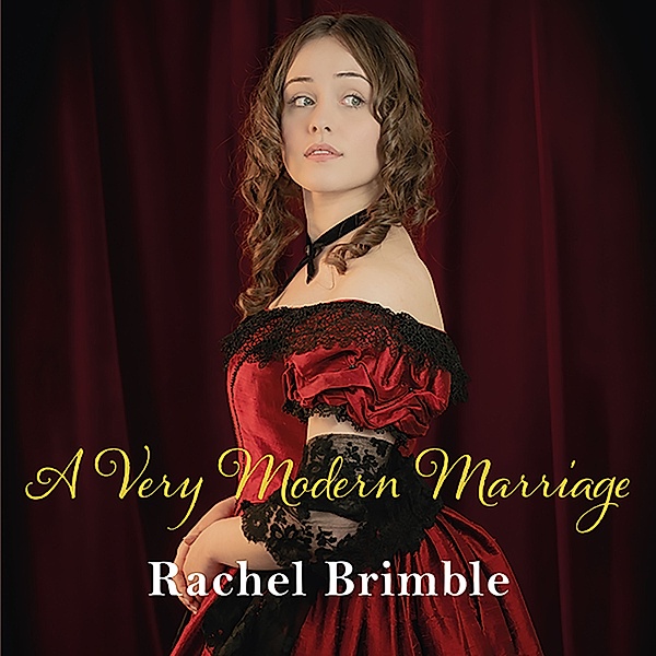 Victorian Saga - 3 - A Very Modern Marriage, Rachel Brimble