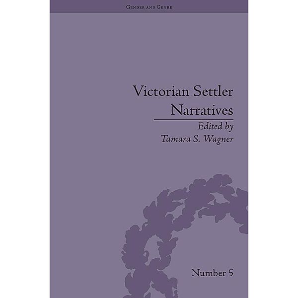 Victorian Settler Narratives / Gender and Genre, Tamara S Wagner
