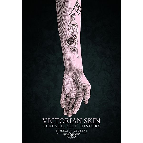 Victorian Skin, Pamela K. Gilbert