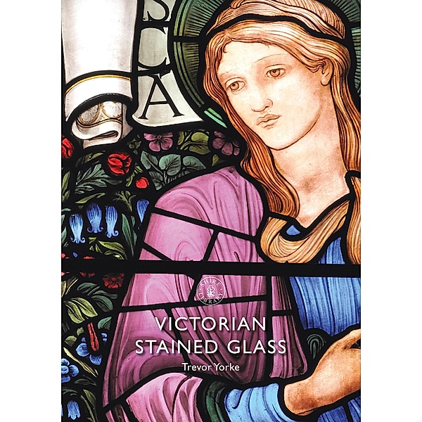 Victorian Stained Glass, Trevor Yorke