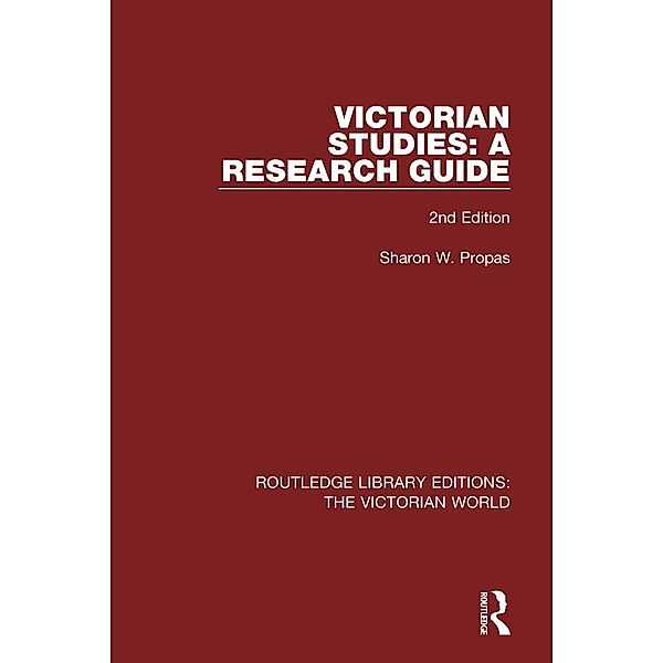 Victorian Studies / Routledge Library Editions: The Victorian World, Sharon Propas