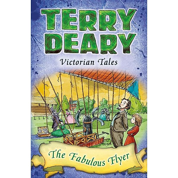 Victorian Tales: The Fabulous Flyer / Bloomsbury Education, Terry Deary
