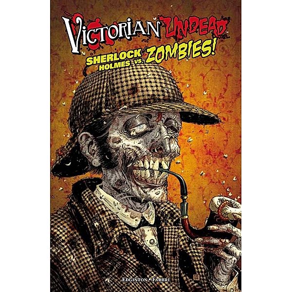 Victorian Undead, Sherlock Holmes vs. Zombies, Ian Edington, Davide Fabbri