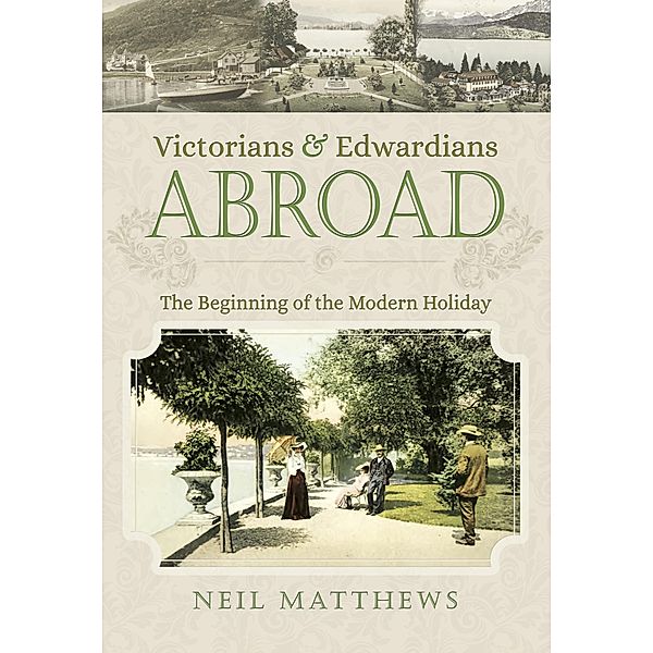 Victorians and Edwardians Abroad, Neil Matthews