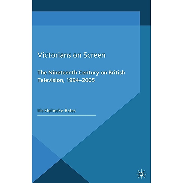 Victorians on Screen, Iris Kleinecke-Bates