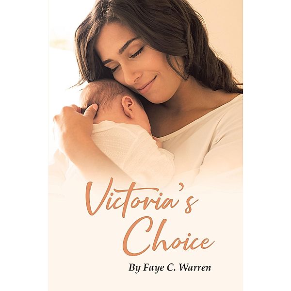 Victoria's Choice, Faye C. Warren